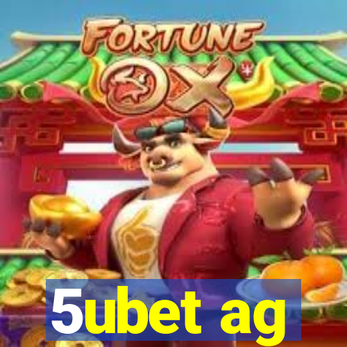5ubet ag